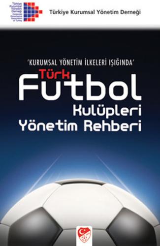 Türk Futbol Kulüpleri Yönetim Rehberi | Kitap Ambarı