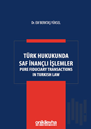 Türk Hukukunda Saf İnançlı İşlemler (Ciltli)