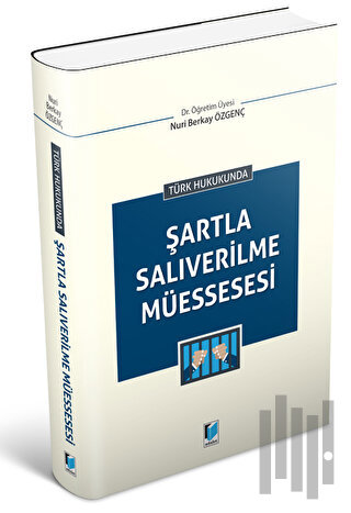 Türk Hukukunda Şartla Salıverilme Müessesesi