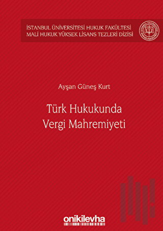 Türk Hukukunda Vergi Mahremiyeti (Ciltli)