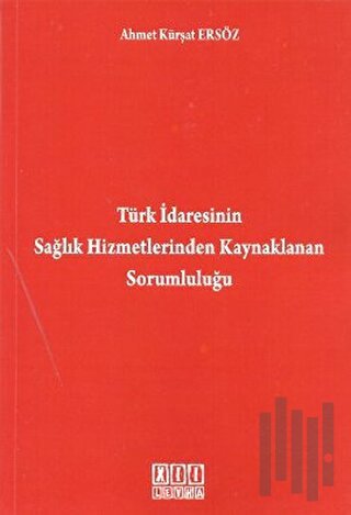 Türk İdaresinin Sağlık Hizmetlerinden Kaynaklanan Sorumluluğu