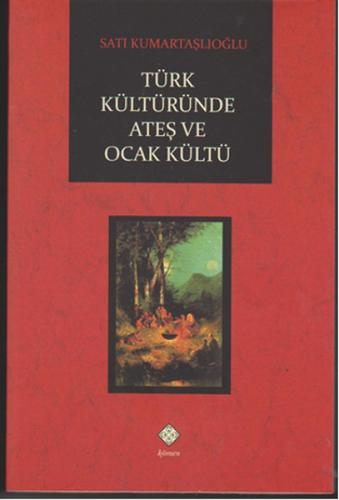 Türk Kültüründe Ateş ve Ocak Kültü