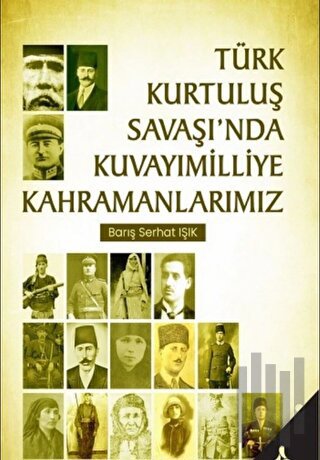 Türk Kurtuluş Savaşı’nda Kuvayımilliye Kahramanlarımız | Kitap Ambarı