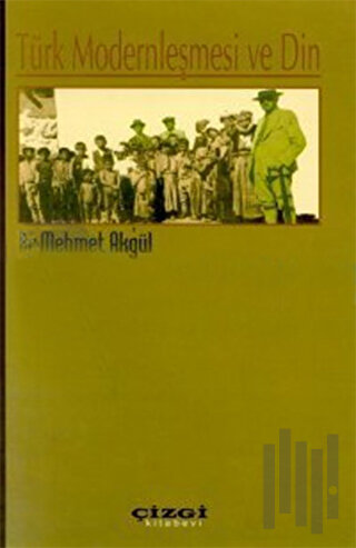 Türk Modernleşmesi ve Din | Kitap Ambarı