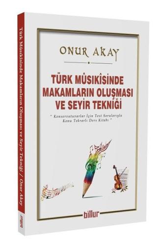Türk Musikisinde Makamların Oluşması ve Seyir Tekniği