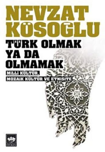 Türk Olmak Ya Da Olmamak | Kitap Ambarı