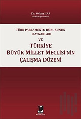 Türk Parlamento Hukukunun Kaynakları ve Türkiye Büyük Millet Meclisi'nin Çalışma Düzeni