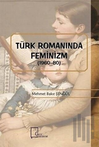 Türk Romanında Feminizm (1960-80) | Kitap Ambarı
