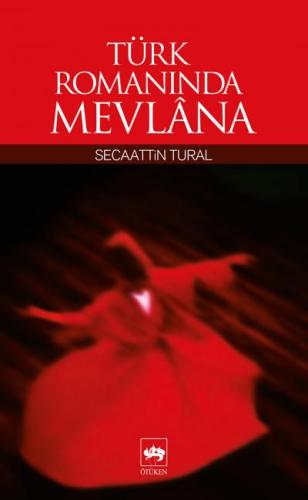Türk Romanında Mevlana | Kitap Ambarı