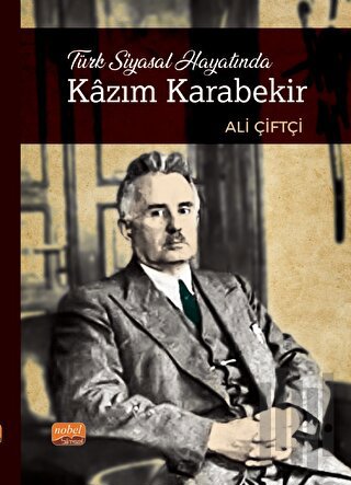 Türk Siyasal Hayatında Kazım Karabekir