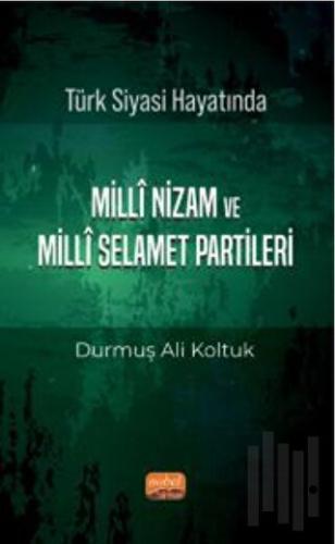 Türk Siyası Hayatında Milli Nizam ve Milli Selamet Partileri