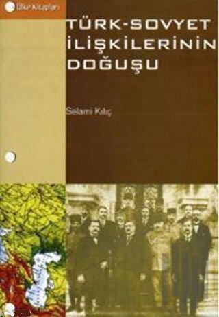 Türk - Sovyet İlişkilerinin Doğuşu