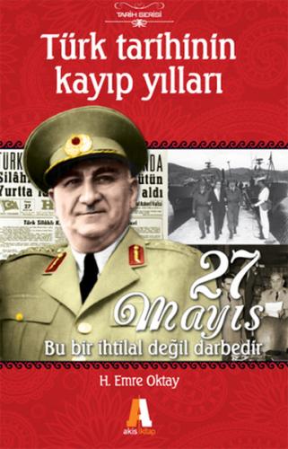 Türk Tarihinin Kayıp Yılları - 27 Mayıs Akis Kitap | Kitap Ambarı