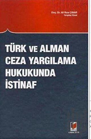 Türk ve Alman Ceza Yargılama Hukukunda İstinaf (Ciltli)