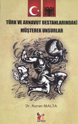 Türk ve Arnavut Destanlarındaki Müşterek Unsurlar