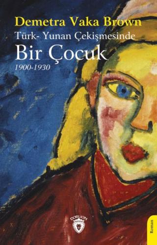 Türk- Yunan Çekişmesinde Bir Çocuk (1900-1930)