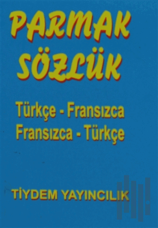 Türkçe - Fransızca / Fransızca - Türkçe Parmak Sözlük