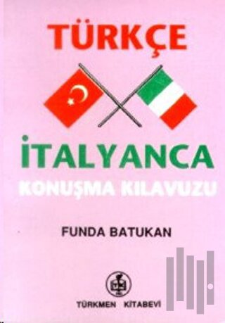Türkçe - İtalyanca Konuşma Kılavuzu