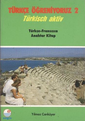 Türkçe Öğreniyoruz 2 - Türkçe-Fransızca Anahtar Kitap