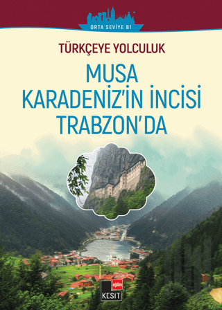 Türkçeye Yolculuk - Musa Karadeniz'in İncisi Trabzon’da (Orta seviye B