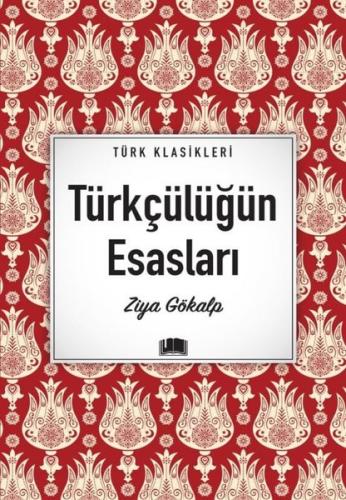 Türkçülüğün Esasları - Türk Klasikleri | Kitap Ambarı