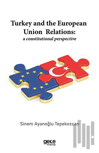 Turkey and the European Union Relations: A Constitutional Perspective