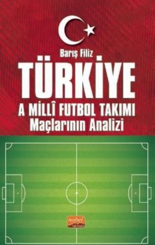 Türkiye A Milli Futbol Takımı Maçlarının Analizi