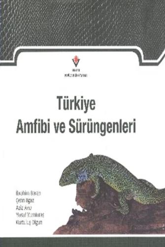 Türkiye Amfibi ve Sürüngenleri  (Ciltli)