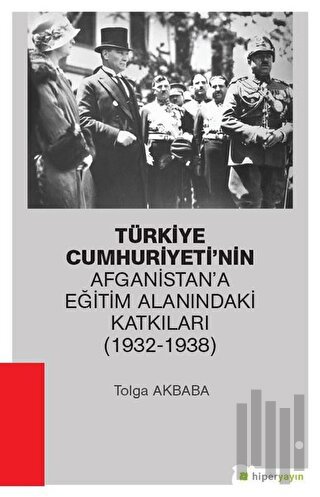 Türkiye Cumhuriyeti’nin Afganistan’a Eğitim Alanındaki Katkıları (1932-1938)