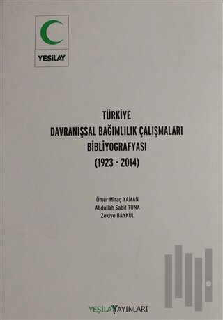Türkiye Davranışsal Bağımlılık Çalışması Bibliyografyası (Ciltli)