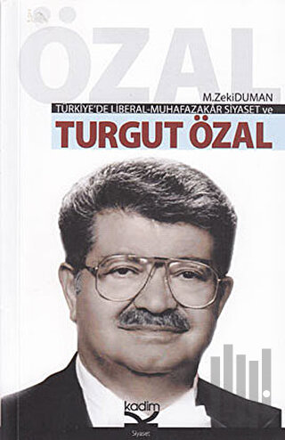 Türkiye’de Liberal-Muhafazakar Siyaset ve Turgut Özal
