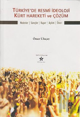 Türkiye’de Resmi İdeoloji Kürt Hareketi ve Çözüm