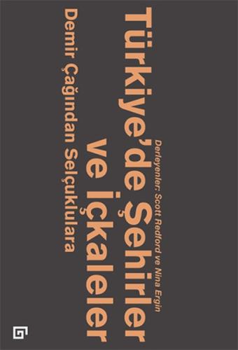 Türkiye’de Şehirler ve İçkaleler: Demir Çağından Selçuklulara