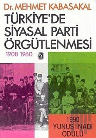 Türkiye’de Siyasal Parti Örgütlenmesi 1908-1960