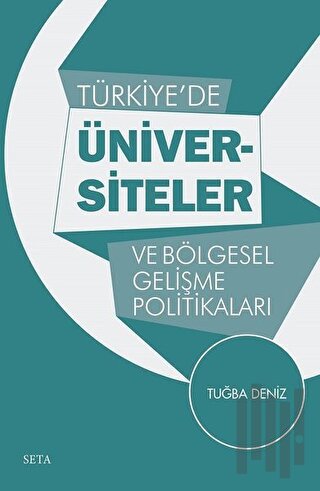 Türkiye’de Üniversiteler ve Bölgesel Gelişme Politikaları