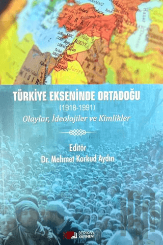 Türkiye Ekseninde Ortadoğu (1918-1991)
