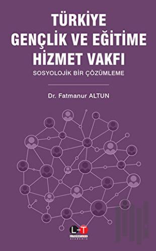 Türkiye Gençlik Ve Eğitime Hizmet Vakfı