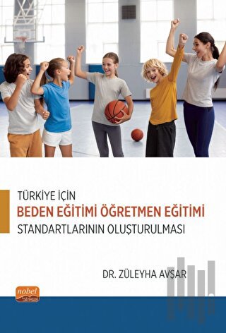 Türkiye İçin Beden Eğitimi Öğretmen Eğitimi Standartlarının Oluşturulması