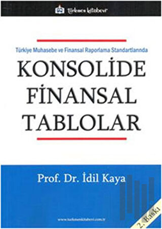 Türkiye Muhasebe ve Finansal Raporlama Standartlarında Konsolide Finansal Tablolar