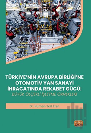 Türkiye’nin Avrupa Birliği’ne Otomotiv Yan Sanayi İhracatında Rekabet Gücü