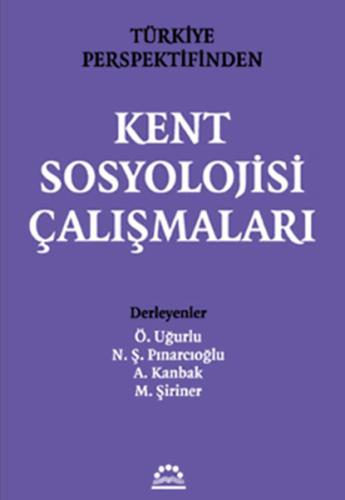 Türkiye Prespektifinden Kent Sosyolojisi Çalışmaları