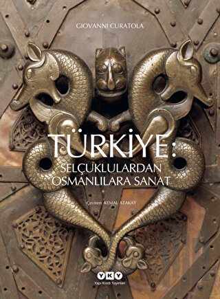 Türkiye: Selçuklulardan Osmanlılara Sanat (Ciltli)