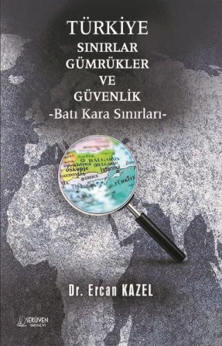 Türkiye Sınırlar Gümrükler ve Güvenlik - Batı Kara Sınırları