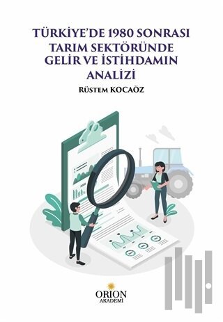 Türkiye'de 1980 Sonrası Tarım Sektöründe Gelir ve İstihdamın Analizi