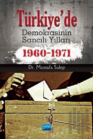 Türkiyede Demokrasinin Sancılı Yılları 1960 - 1971