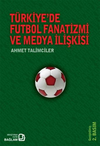 Türkiye'de Futbol Fanatizmi ve Medya İlişkisi