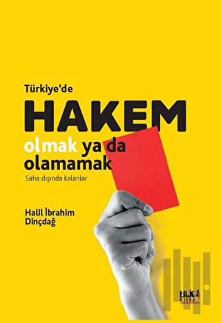 Türkiye'de Hakem Olmak Ya Da Olamamak