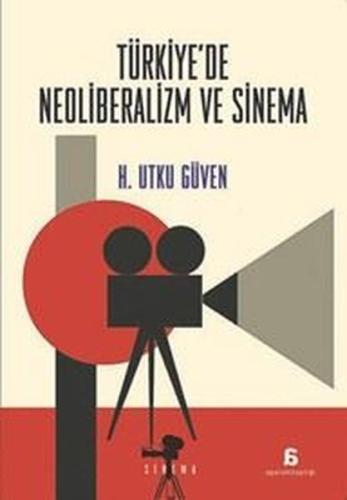 Türkiye'de Neoliberalizm ve Sinema | Kitap Ambarı