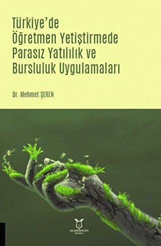 Türkiye'de Öğretmen Yetiştirmede Parasız Yatılılık ve Bursluluk Uygulamaları