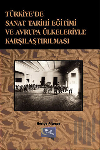 Türkiye'de Sanat Tarihi Eğitimi ve Avrupa Ülkeleriyle Karşılaştırılması